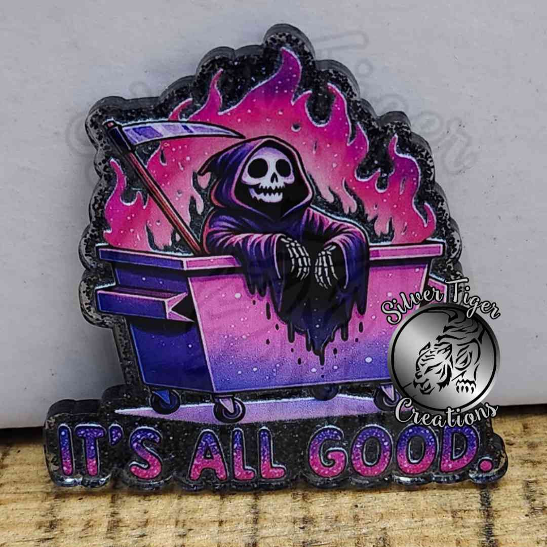 It's All Good Dumpster Fire