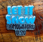 Let it Snow, Somewhere Else